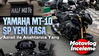 Yamaha MT-10 SP Yeni Kasa Motovlog İnceleme | Azrail ile Anahtarına Yarış #halfmoto