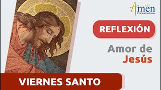 Viernes Santo 29  marzo 2024 | Padre Carlos Yepes | Amor de Jesús
