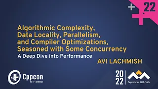 C++ Algorithmic Complexity, Data Locality, Parallelism, Compiler Optimizations, & Some Concurrency