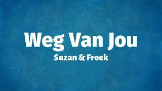 Suzan & Freek - Weg Van Jou (Lyrics)