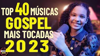 Louvores de Adoração 2023 - Top 40 Músicas Gospel Mais Tocadas 2023 - Hinos Evangélicos 2023 #03