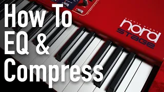 How to EQ & Compress Piano | Nord Stage 3