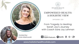 From Tragedy to Healing: Sarah Joy’s Journey