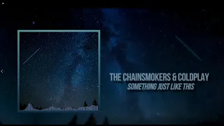 Chainsmokers & Coldplay - Something just like this (Lyrics)🎧(432 Hz)