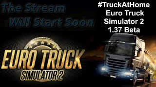 Euro Truck Simulator 2 1.37 Beta Volvo FH 16 Classic Sleeper TruckAtHome #3 Graz A to Bratislava SK