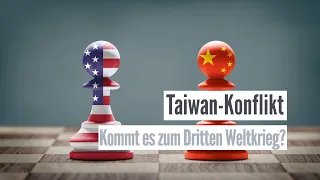 Taiwan-Konflikt - Kommt es zum Dritten Weltkrieg?