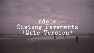 Adele - Chasing Pavements Lyrics (Male Version)