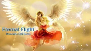 💘Eternal Flight [ Romantic Chill Lofi Beats ] Volume #1
