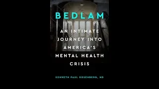 Open Mind Event "BEDLAM" with Dr. Kenneth Rosenberg