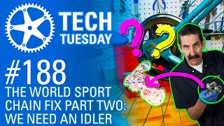 World Sport Chain Fix Part Two: We Need An Idler | Tech Tuesday #188