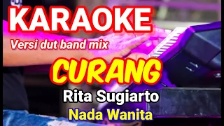 CURANG - Rita Sugiarto | Karaoke dut band mix nada wanita | Lirik