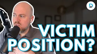 The Victim Position | Dr. Jake Porter