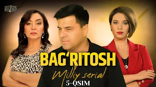 Bag‘ritosh 5 - qism (mlliy serial)  | Бағритош 5 - қисм (мллий сериал)