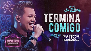 TERMINA COMIGO - Vitor Fernandes - (DVD Piseiro Apaixonado)
