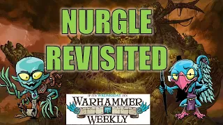 Nurgle Revisited - Warhammer Weekly 04202022