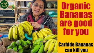 How to Spot Naturally Ripened Bananas? Organic Bananas - Say no to Carbide/ Chemicals!