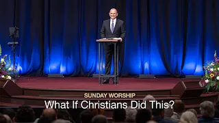 What If Christians Did This? - May 19, 2024