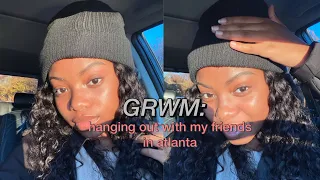 GRWM to hang out with my friends in ATLANTA + vlog