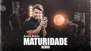 Ávine Vinny - Maturidade (Remix) [Lyric Oficial]