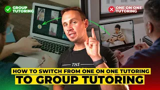 How To Switch From One on One Tutoring To Group Tutoring