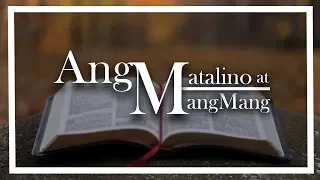 Ang Matalino at Ang Mang Mang - Ptr. Ariel Bermido