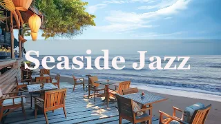 Jazz Seaside Cafe - Bossa Nova and Sea Waves Space Helps Elevate Your Mood and Relax Your Mind