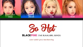 블랙핑크 (BLACKPINK) - "So Hot" (Color Coded Lyrics)