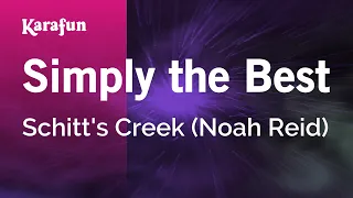 Simply the Best - Schitt's Creek (Noah Reid) | Karaoke Version | KaraFun