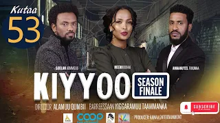 Diraamaa KIYYOO (New Afaan Oromo Drama) kutaa 53