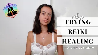 VLOG: TRYING REIKI FOR THE FIRST TIME | Healing for stress & anxiety + My Experience