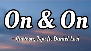 Cartoon, Jeja & Daniel Levi - On and On (lyrics Video)