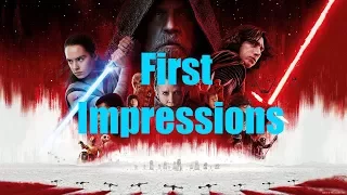 Star Wars Episode VIII: The Last Jedi - First Impressions