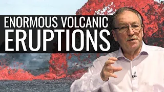 Enormous Volcanic Eruptions