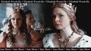 Elizabeth Woodville & Jane Shore || Pacify Her