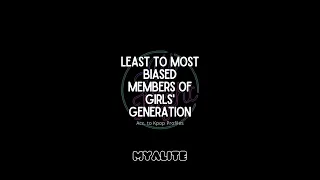 Least to Most Biased Members of Girls' Generation