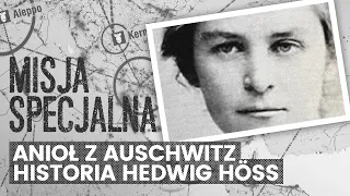 Anioł z Auschwitz – historia Hedwig Höss | MISJA SPECJALNA