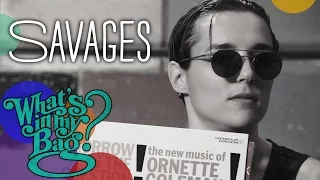 Savages - What's In My Bag?