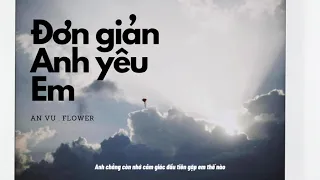 Đơn giản Anh yêu Em (Lofi ver ) | An Vu x Flower