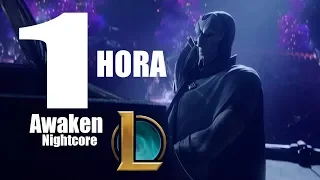 AWAKEN 1 HORA NIGHTCORE | Season 2019 | League Of Legends