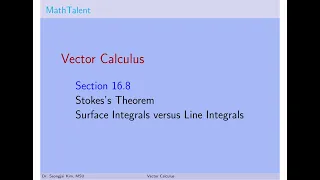 MathTalent Vector Calculus 16.8 Stokes Theorem Surface Integrals versus Line Integrals