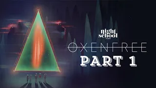 OXENFREE gameplay walkthrough Part 1