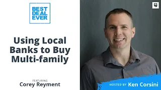 Using Local Banks to Buy Multi-family | Best Deal Ever Show