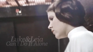 Luke & Leia | Can't Do It Alone