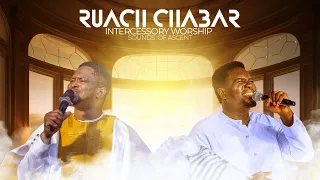 INTERCESSORY WORSHIP || RUACH CHABAR || Lawrence Oyor & Prophet Joel Ogebe [UNOFFICIAL]