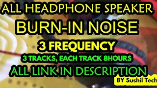 Burn in your earphones, headsets, iem, complete {low, mid, high} 8 hour audio lover's recommendation