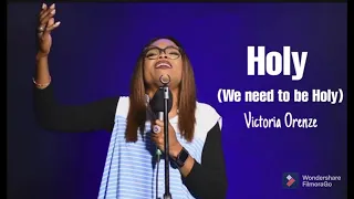 VICTORIA ORENZE - Holy (We Need To Holy)