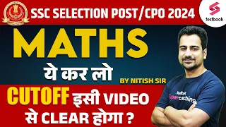 SSC CPO/Selection Post Maths Marathon 2024 | SSC Phase 12 Maths Expected Questions By Nitish Sir