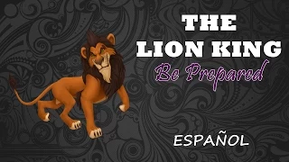 The Lion King - Be Prepared (Español)