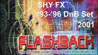 Shy FX ('93-'96 DnB Set) @ Flashback (2001)