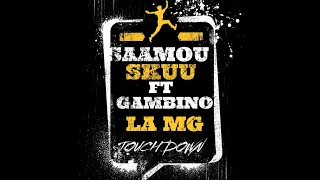 Saamou skuu ft Gambino La MG _-_ Touch down (Lyrics)